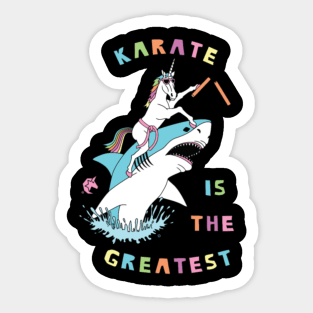 Karate Is The Greatest Unicorn Riding Shark Sticker